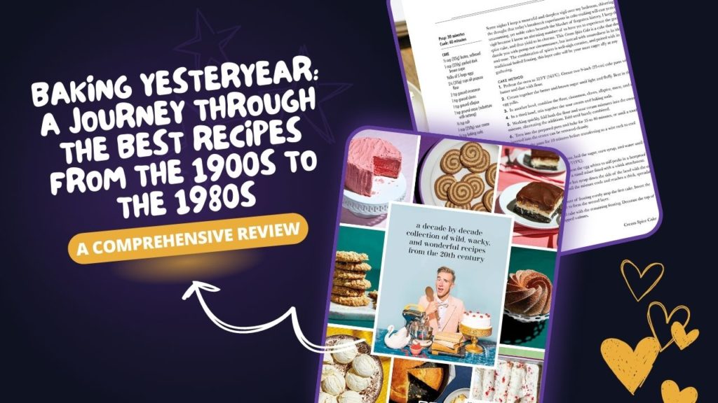 Baking Yesteryear: A Journey Through the Best Recipes from the 1900s to the 1980s