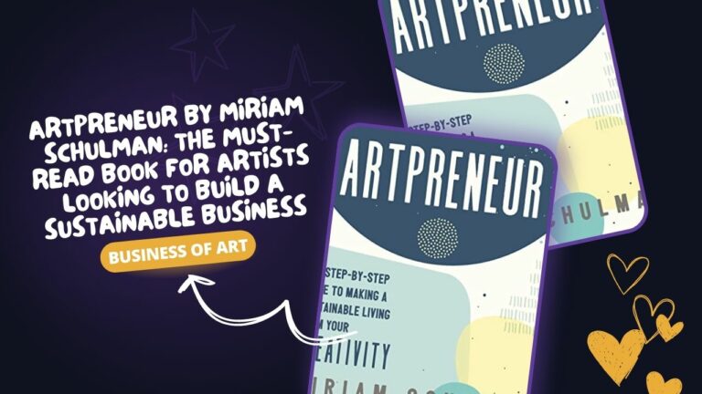 Artpreneur by Miriam Schulman: The Must-Read Book for Artists Looking to Build a Sustainable Business
