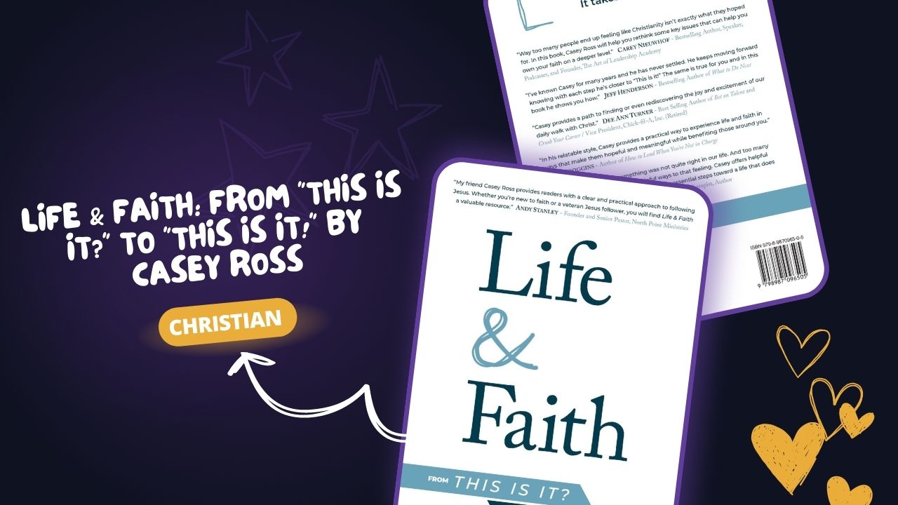 Life & Faith: From "This is it?" to "This is it!" by Casey Ross