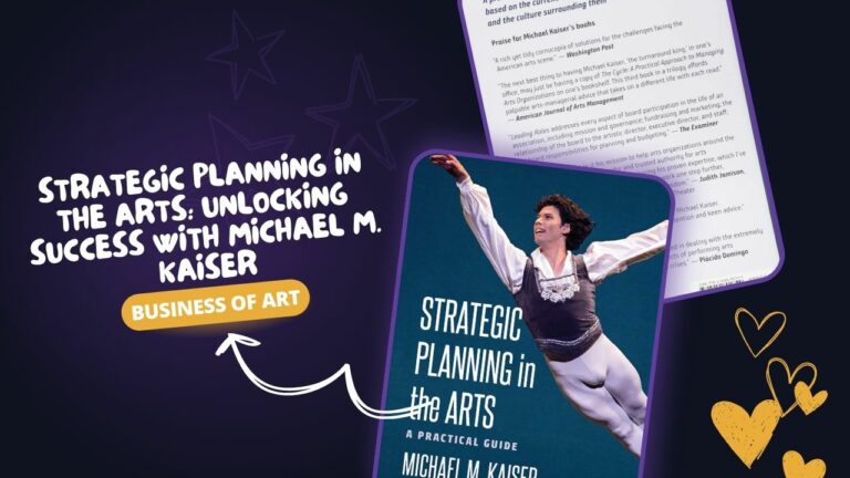 Strategic Planning in the Arts: Unlocking Success with Michael M. Kaiser