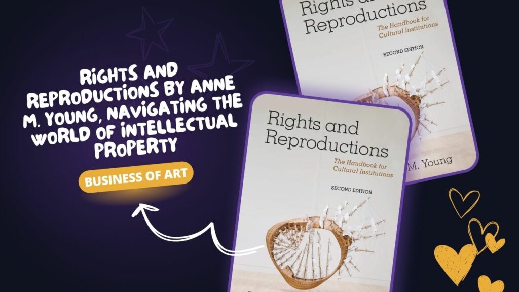 Rights and Reproductions by Anne M. Young, Navigating the World of Intellectual Property
