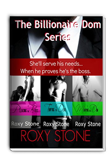 The Billionaire Dom Series: Three Stories of a BDSM Billionaire and His
