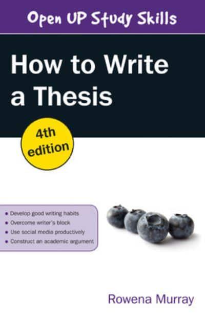 How to Write a Thesis : Rowena Murray (author) : 9780335262069