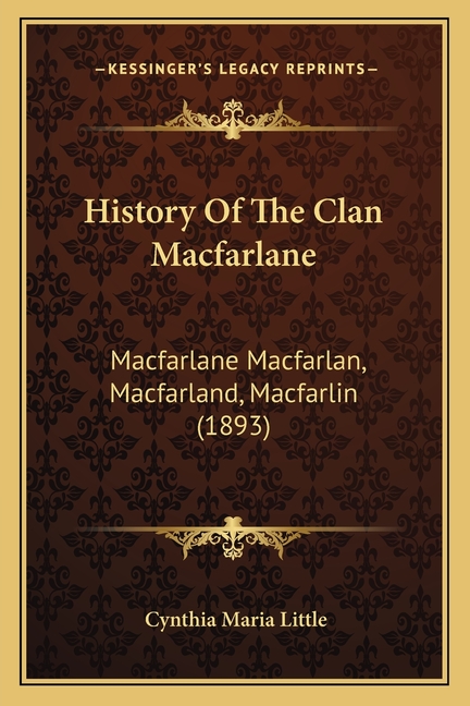 History Of The Clan Macfarlane : Macfarlane Macfarlan, Macfarland