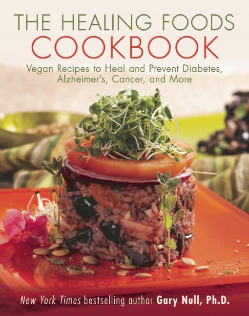The Healing Foods Cookbook : Vegan Recipes to Heal and Prevent Diabetes