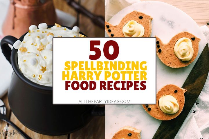 50+ FANTASTIC Harry Potter Food Fit for Muggles [Easy Recipes!]