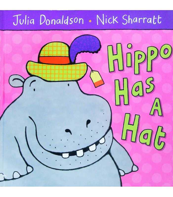 Hippo Has a Hat | Julia Donaldson | 9781405021913
