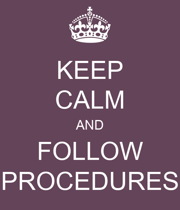 KEEP CALM AND FOLLOW PROCEDURES - KEEP CALM AND CARRY ON Image Generator